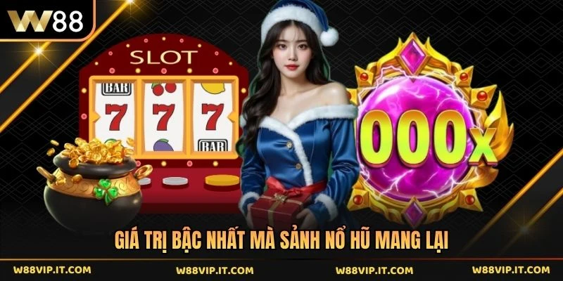Giá trị bậc nhất mà sảnh nổ hũ mang lại